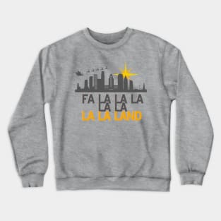 Fa La LA LA Land Crewneck Sweatshirt